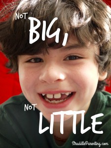 Not Big, Not Little | Straddle Parenting